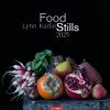 Hot Weingarten Food Stills Lynn Karlin Kalender 2025